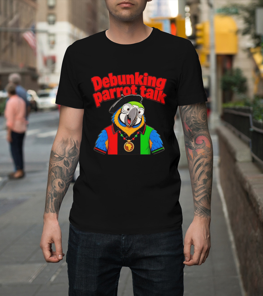 Debunking Parrot Talk African Necklace And Hat T-Shirt