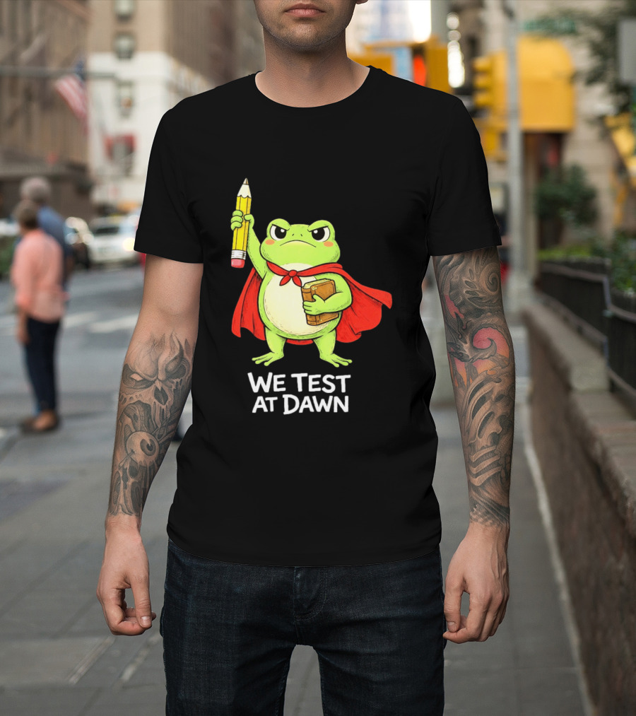 Teacher Frog We Test At Dawn With Cape And Pencil T-Shirt