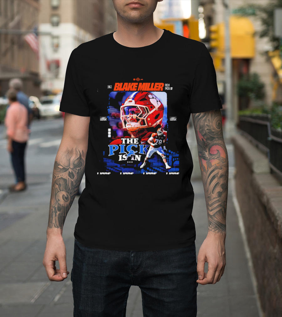 Blake Miller Round 1 Pick 17 Detroit Lions The Pick Is T-Shirt