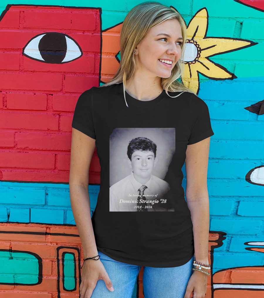 In Loving Memory Of Dominic Strangio 2010 2026 T-Shirt