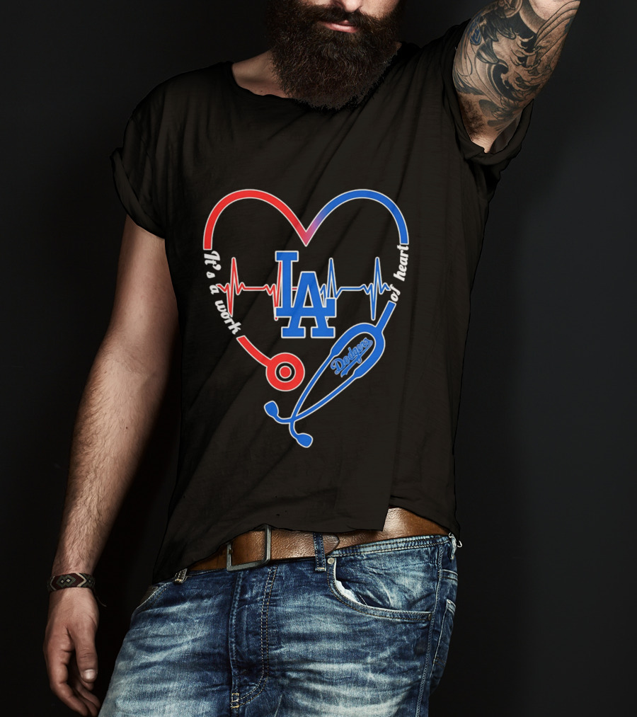 Los Angeles Dodgers Stethoscope Heartbeat It's A Work Of Heart 2026 T-Shirt