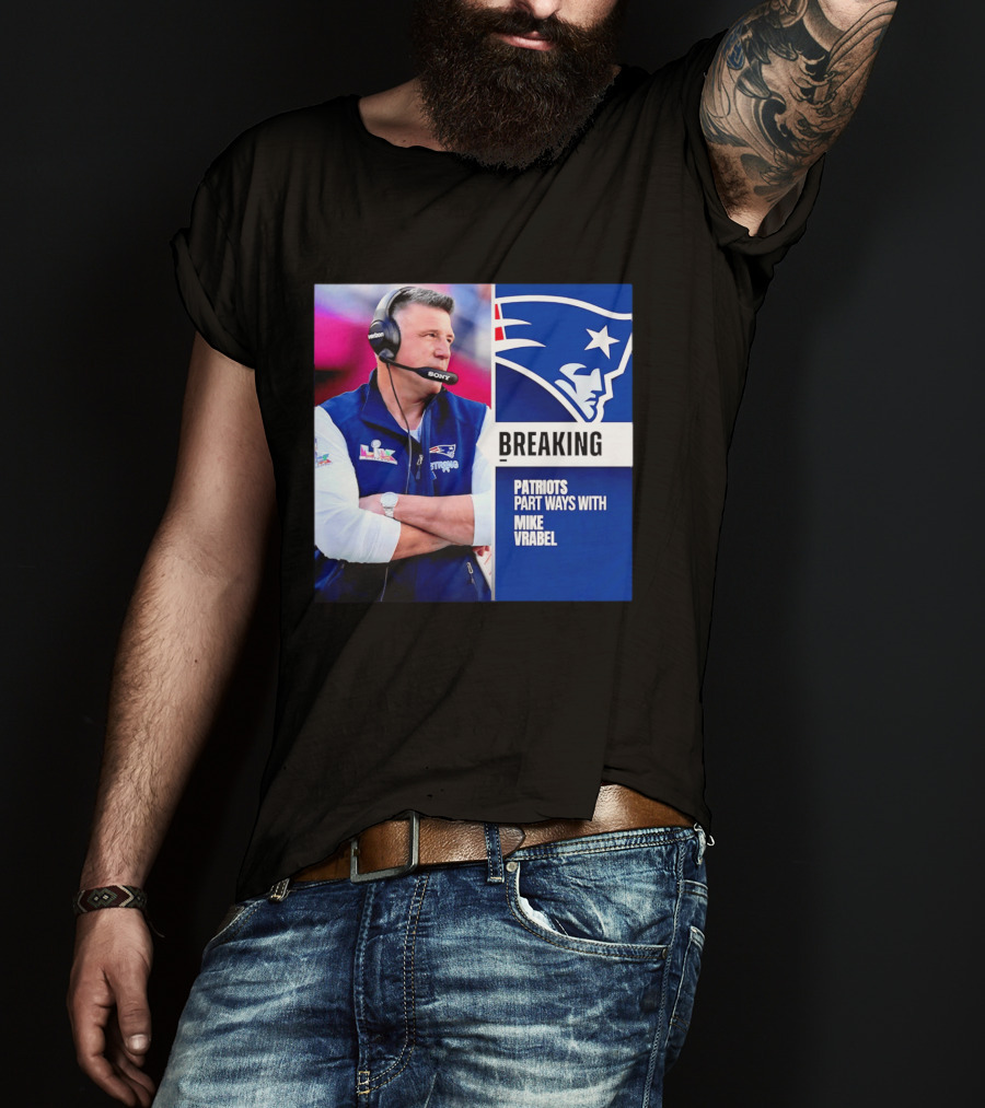 Breaking Patriots Part Ways Mike Vrabel T-Shirt