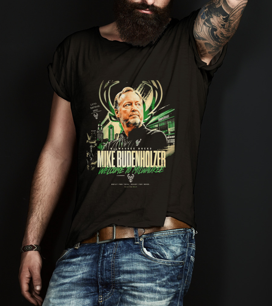 Milwaukee Bucks Welcome Mike Budenholzer Lead Defend Win T-Shirt