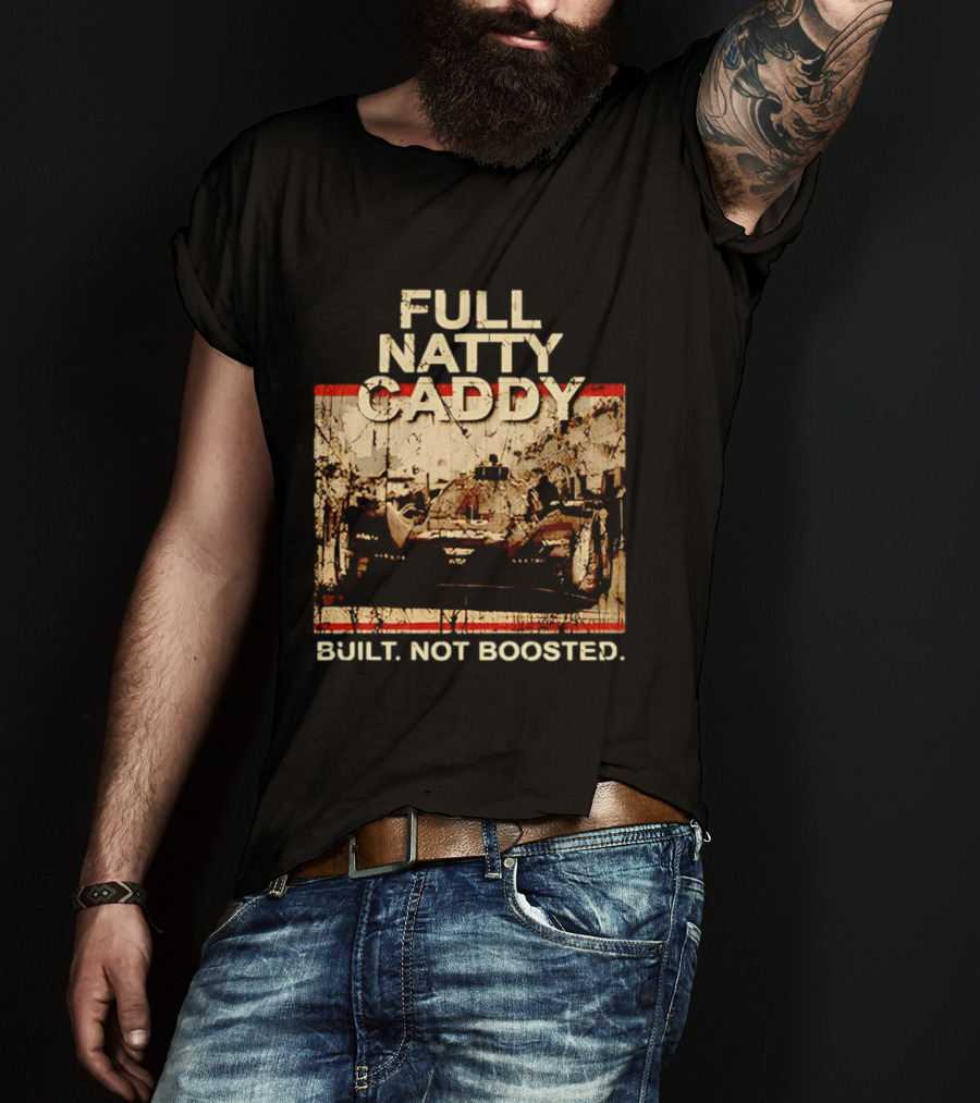 Full Natty Caddy Built Not Boosted Vintage Style Racing Tank T-Shirt