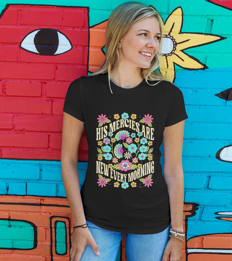 His Mercies Are New Every Morning Floral Pastel Blossoms T-Shirt