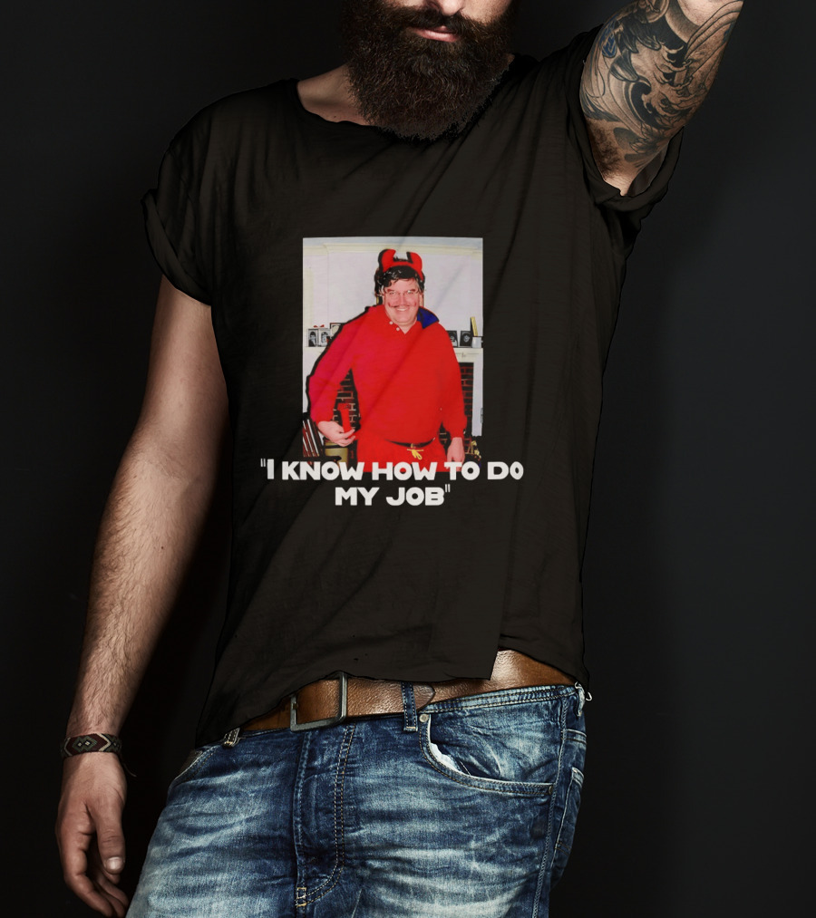 I Know How To Do My Job Devil Costume Photo Humorous T-Shirt
