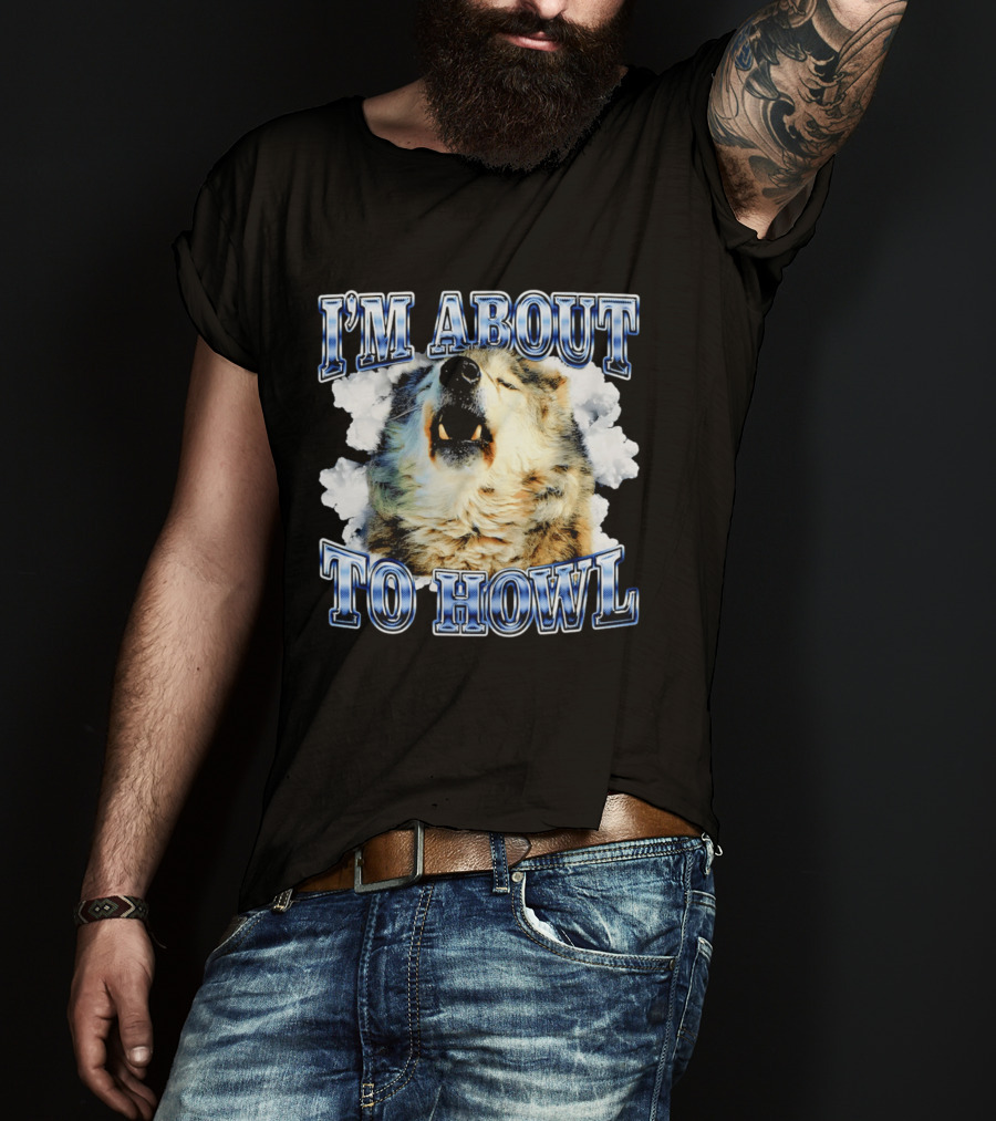 I'm About To Howl Minnesota Timberwolves Fan T-Shirt