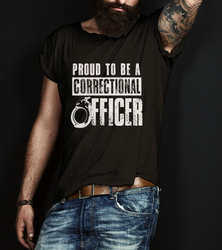 Proud To Be A Correctional Officer Handcuffs T-Shirt