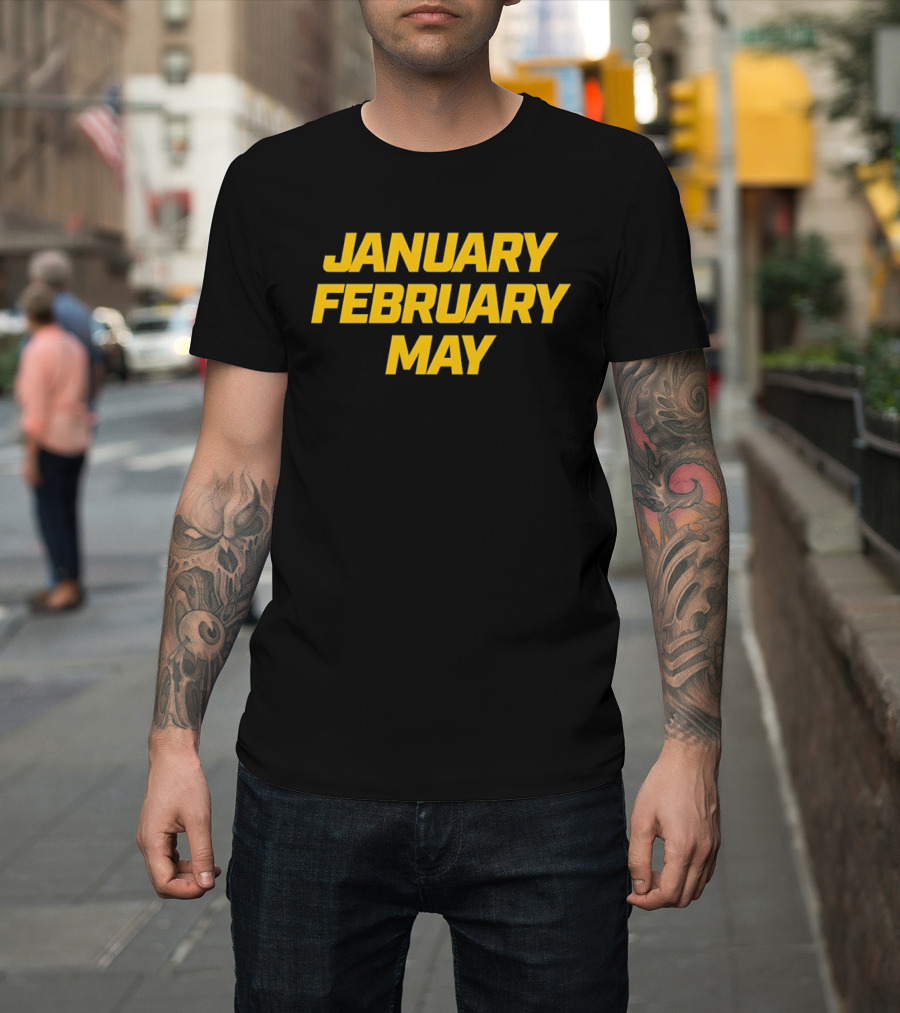 January February May Michigan Wolverines Basketball March Madness T-Shirt