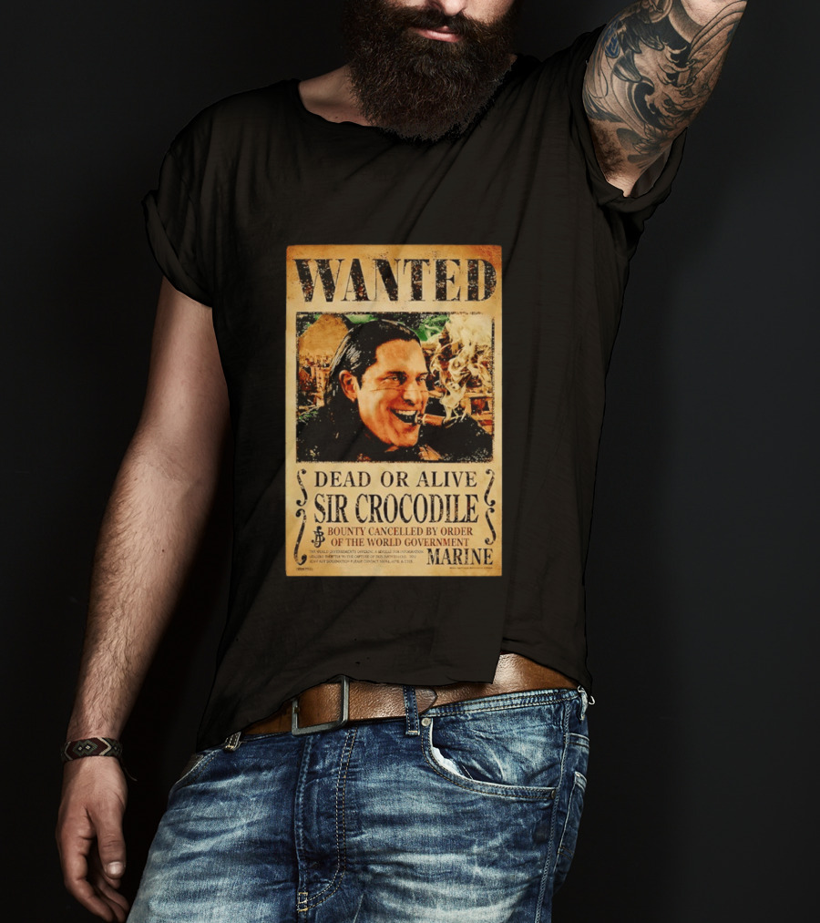 Wanted Dead Or Alive Sir Crocodile Bounty Cancelled By Order Of The World Government Marine T-Shirt