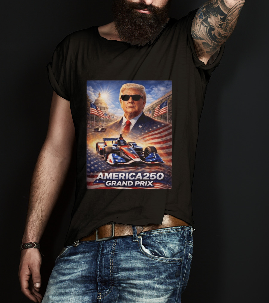 Donald Trump America 250 Grand Prix Washington DC Celebration T-Shirt