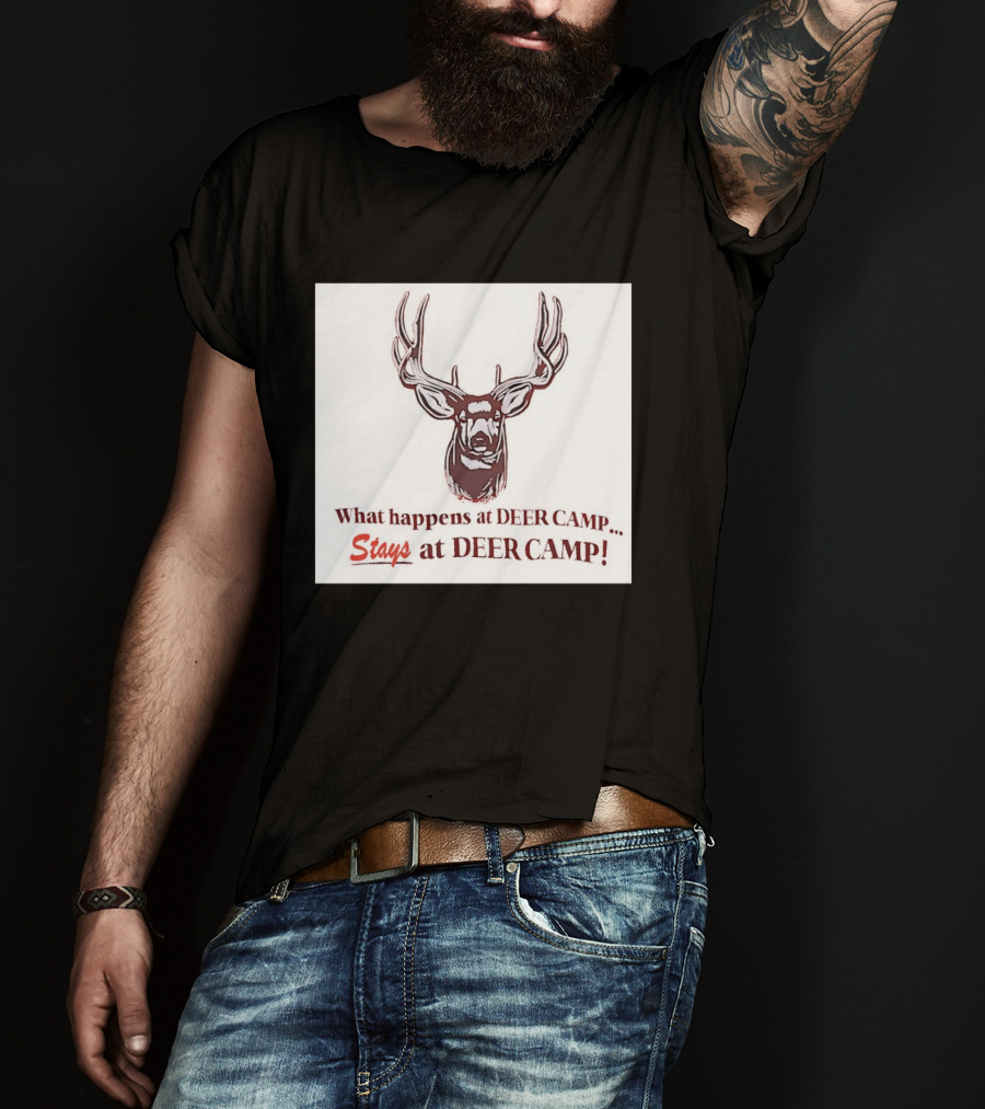 What Happens At Deer Camp Stays At Deer Camp Deer Head T-Shirt