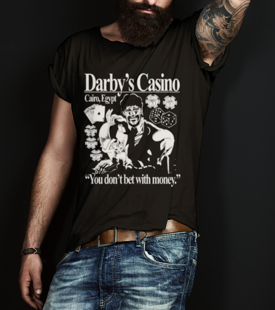 Darby's Casino Cairo Egypt You Don't Bet With Money Vintage Casino Theme T-Shirt