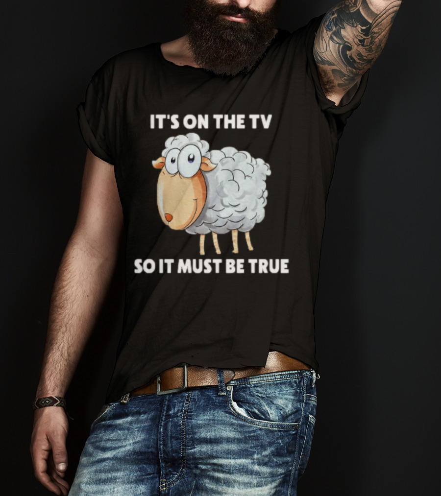Mrobertsqld It's On The Tv So It Must Be True Funny Sheep Cartoon T-Shirt