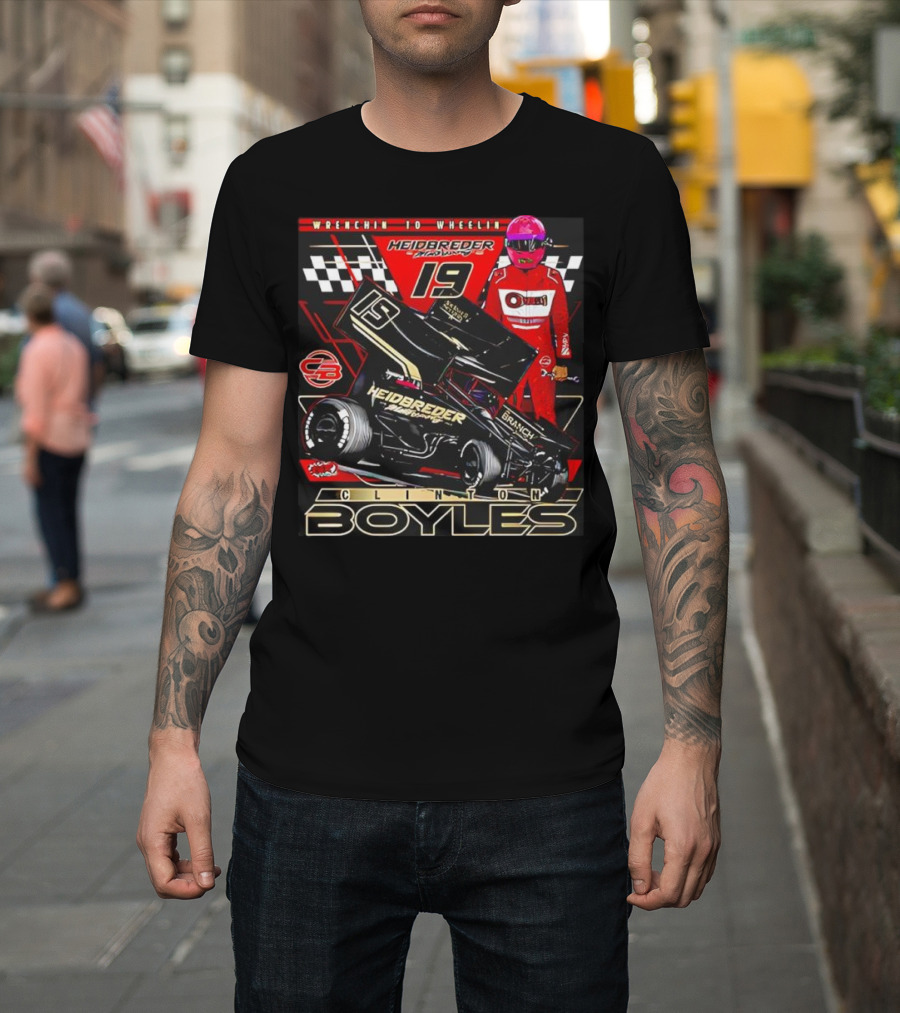 Wrenchin To Wheelin Heidbreder Racing 19 Clinton Boyles T-Shirt