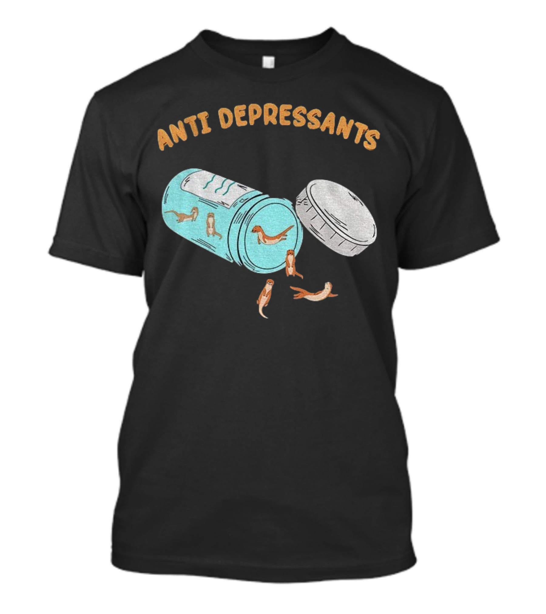Anti Depressants Otter Pill Bottle Twist Fun T-Shirt