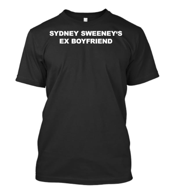 Sydney Sweeney's Ex Boyfriend Crew T-Shirt