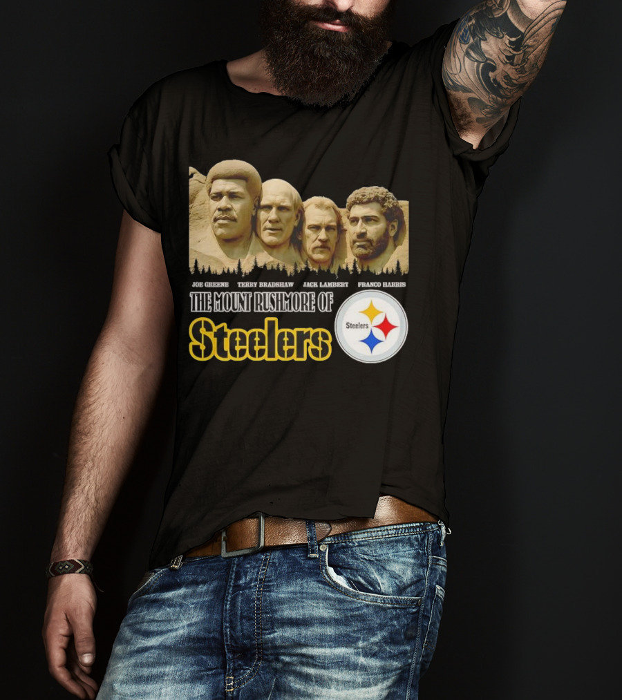 Joe Greene Terry Bradshaw Jack Lambert Franco Harris The Mount Rushmore Of Steelers T-Shirt