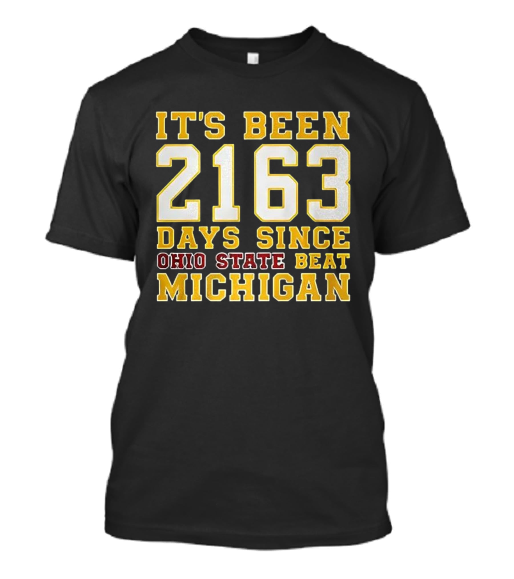 It's Been 2163 Days Since Ohio State Beat Michigan Rivalry Countdown T-Shirt