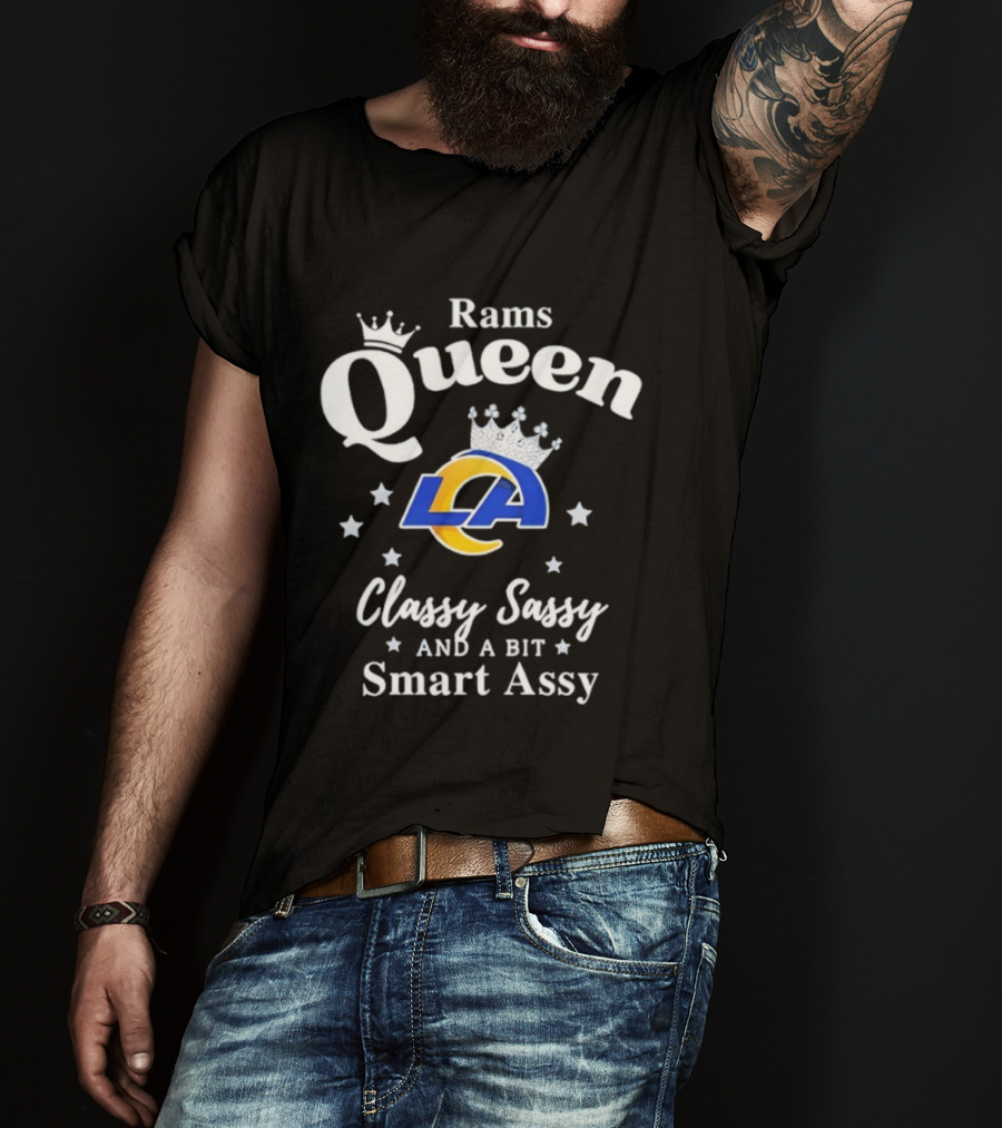 Los Angeles Rams Queen Classy Sassy Smart Assy NFL Fan Apparel T-Shirt