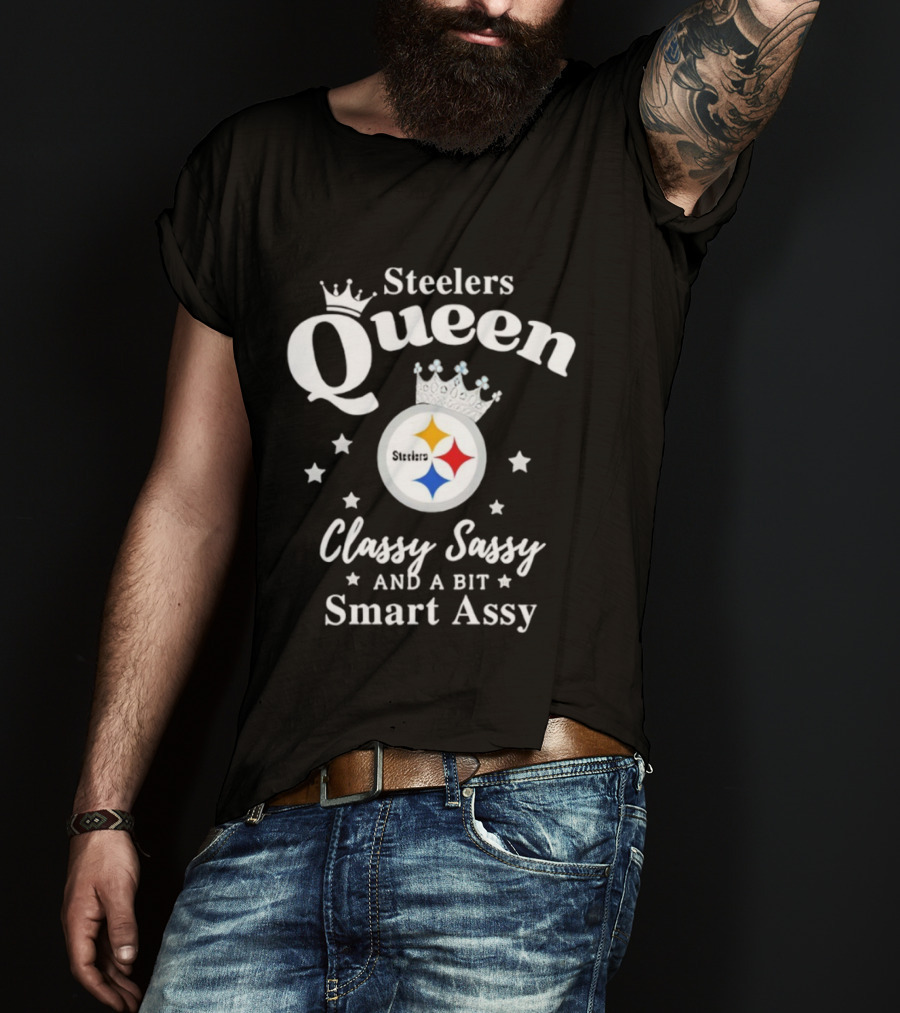 Steelers Queen Classy Sassy Smart Assy NFL Fan T-Shirt