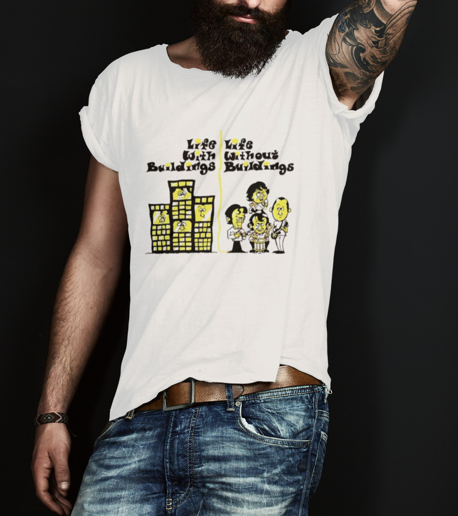 Life With Buildings Life Without Buildings Comic Style Character Contrast T-Shirt