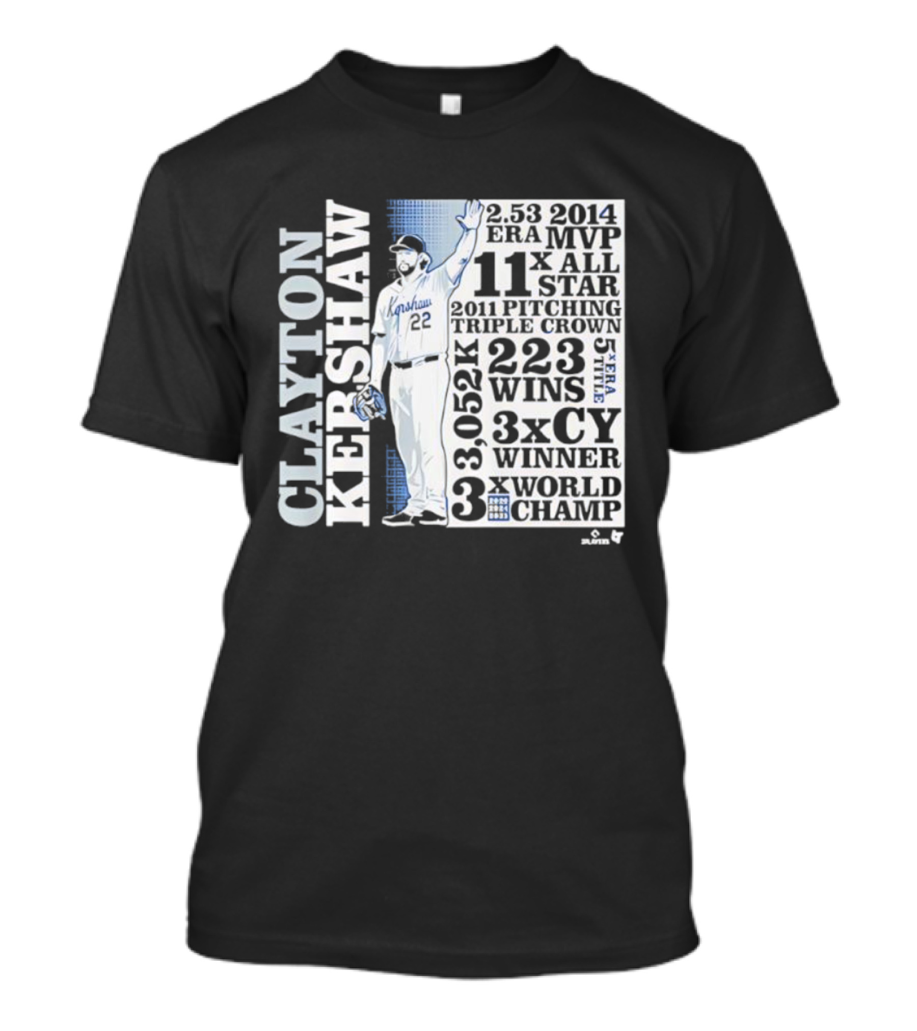 Clayton Kershaw 3x Cy Winner 3.052K 3x World Champ MVP 11x All-Star 223 Wins T-Shirt