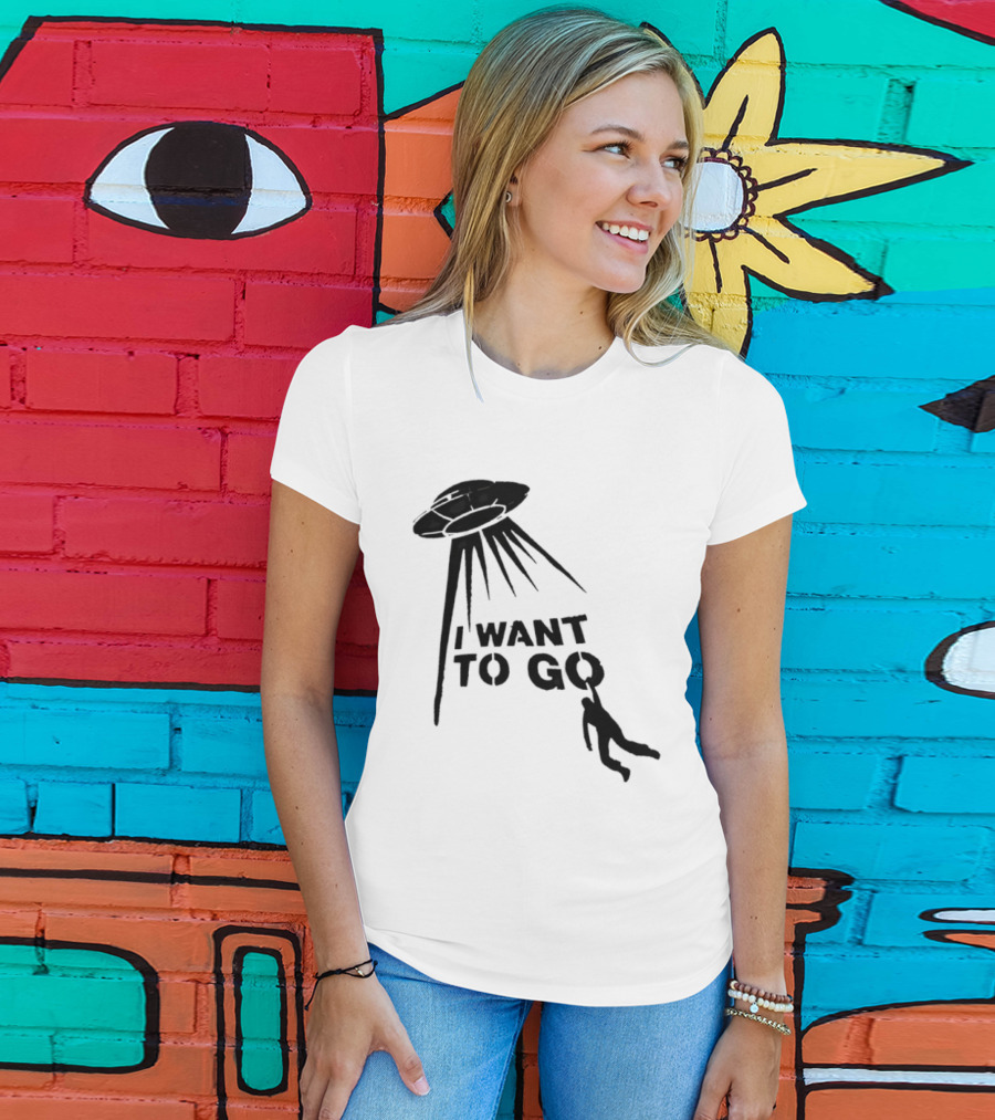 I Want To Go Alien Abduction UFO T-Shirt