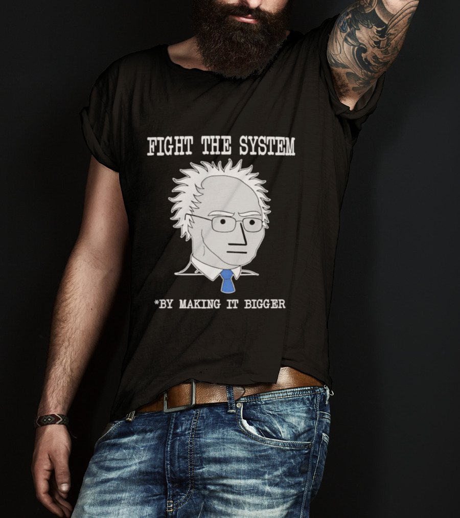 Fight The System NPC Making It Bigger Meme Artwork T-Shirt