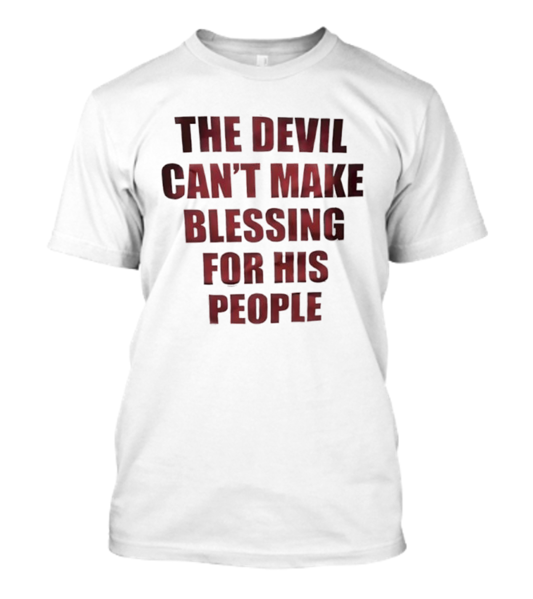 The Devil Can't Make Blessing For His People Bold Red Text T-Shirt