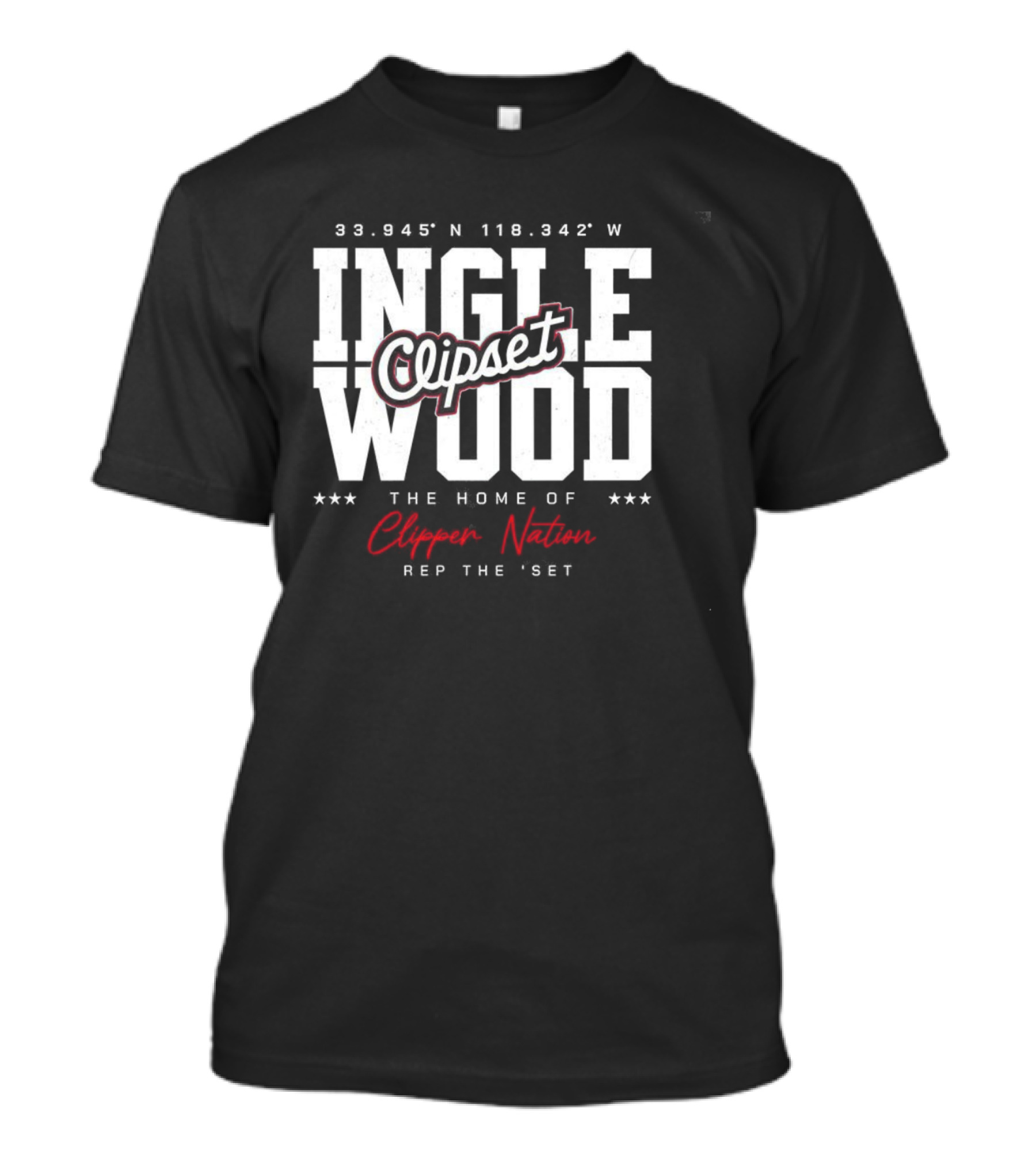 Inglewood Clipset Home Of Clippers Nation 33.945°N 118.342°W Rep The Set T-Shirt
