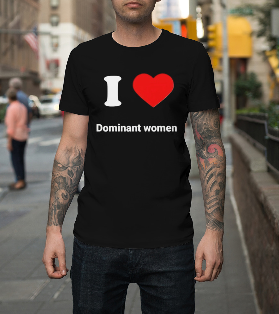 I Love Dominant Women Red Heart T-Shirt