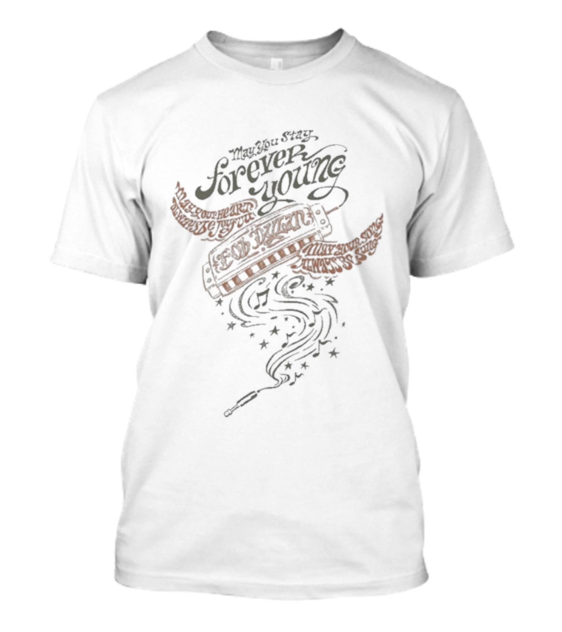 May You Stay Forever Young Bob Dylan Always Be Joyful T-Shirt