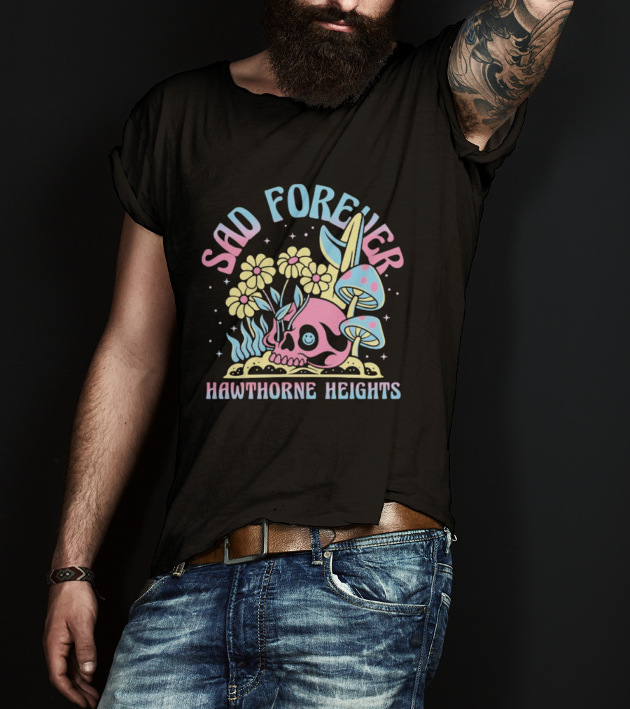 Sad Forever Hawthorne Heights Skull Flowers And Mushrooms T-Shirt