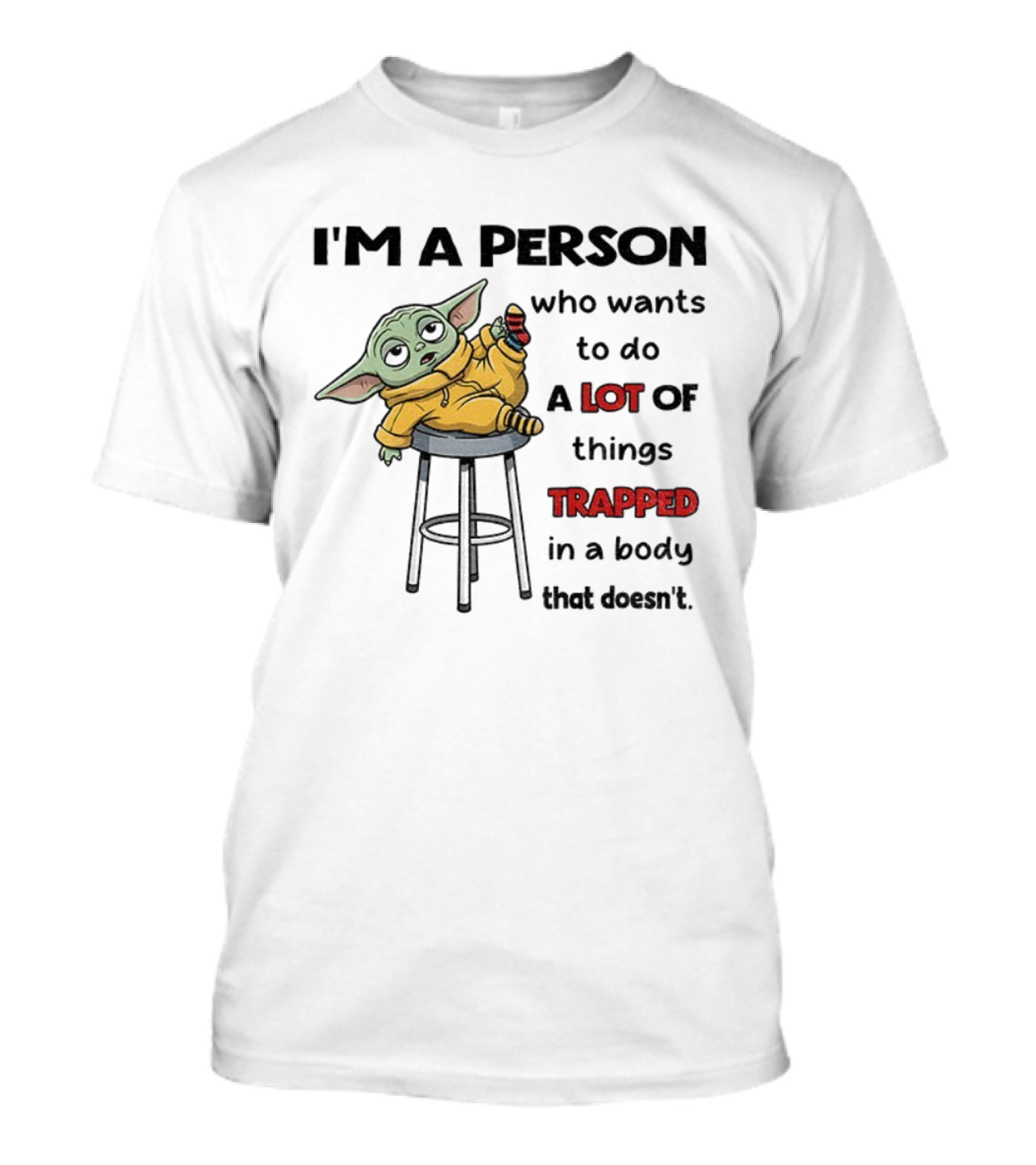 I'm A Person Who Wants To Do A Lot Of Things Trapped In A Body That Doesn't Baby Yoda Christmas T-Shirt