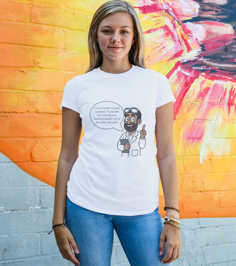 I'm An Iranian Nuclear Scientist Cartoon Humor Running Advice T-Shirt