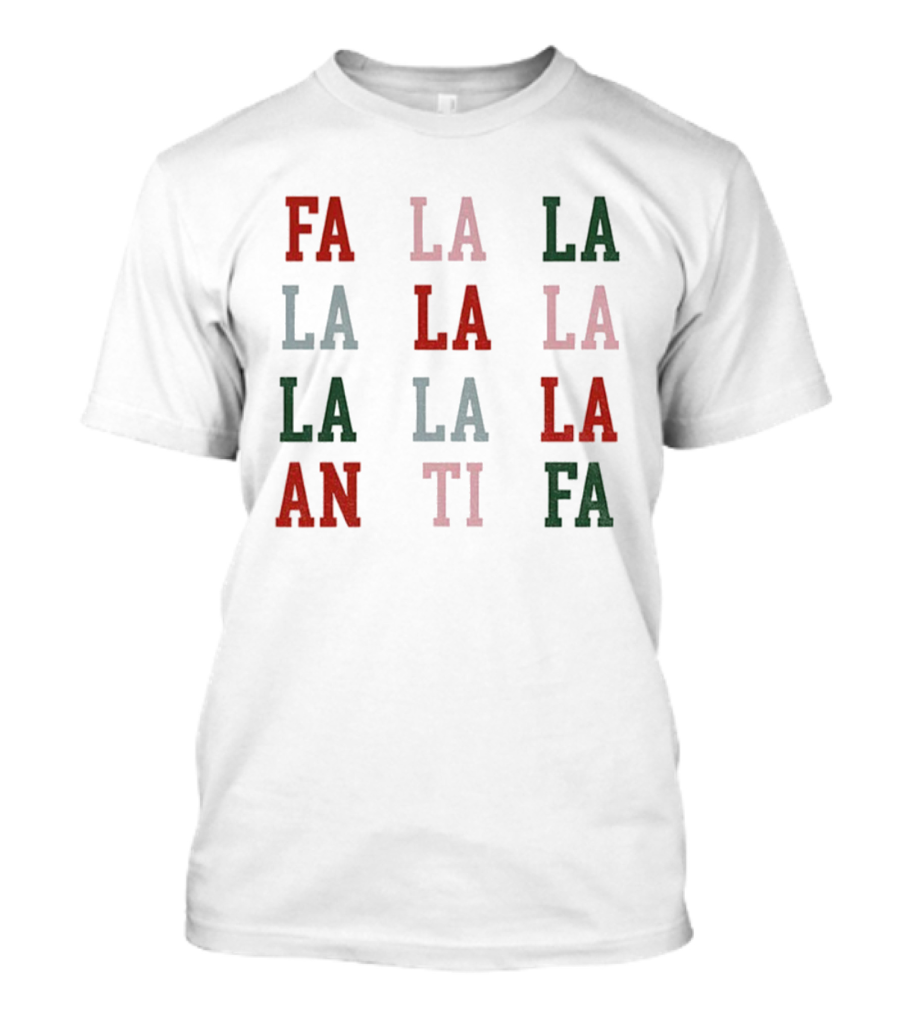 Fa La La La Antifa Anti Fascism Political Protest Christmas T-Shirt