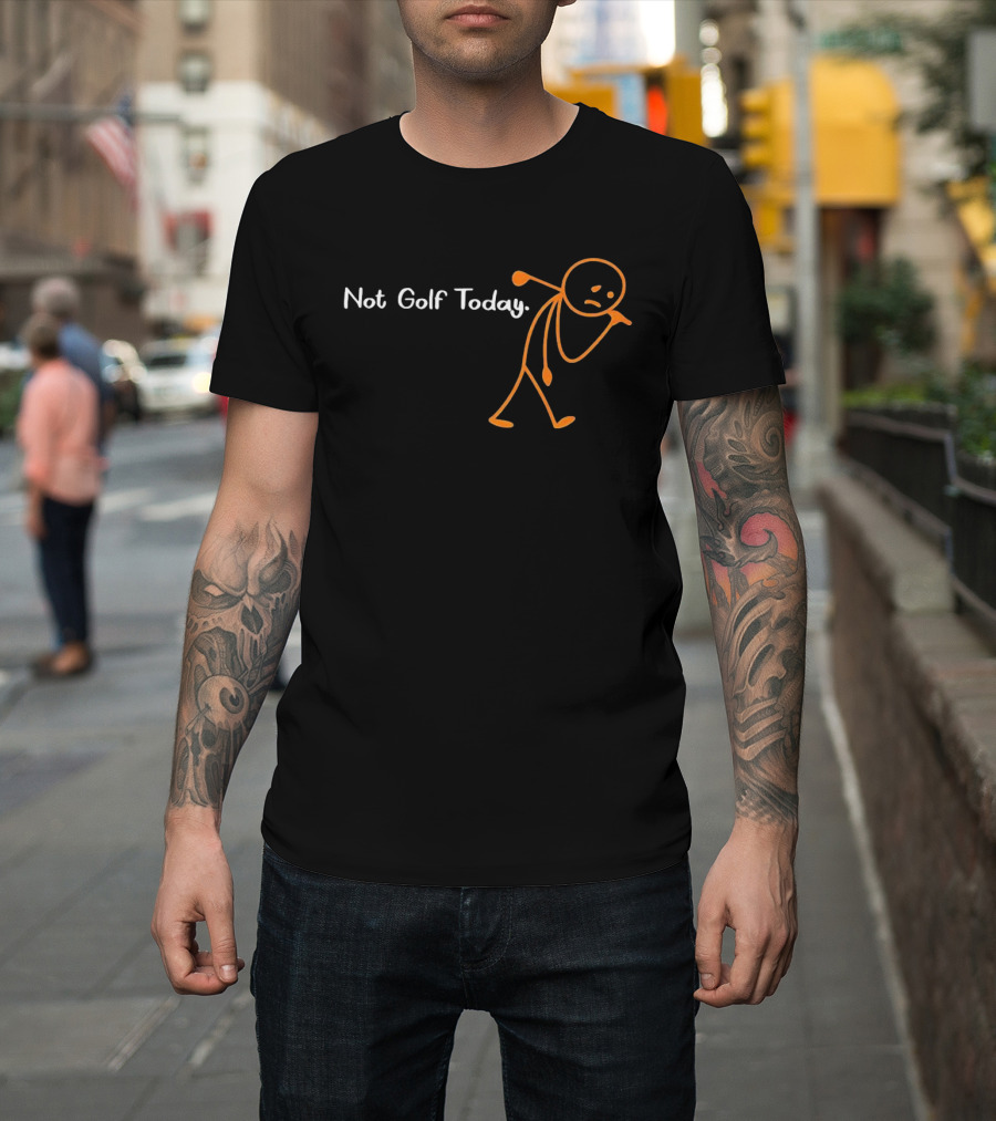 Not Golf Today Stickman Sad Hooded Cartoon T-Shirt