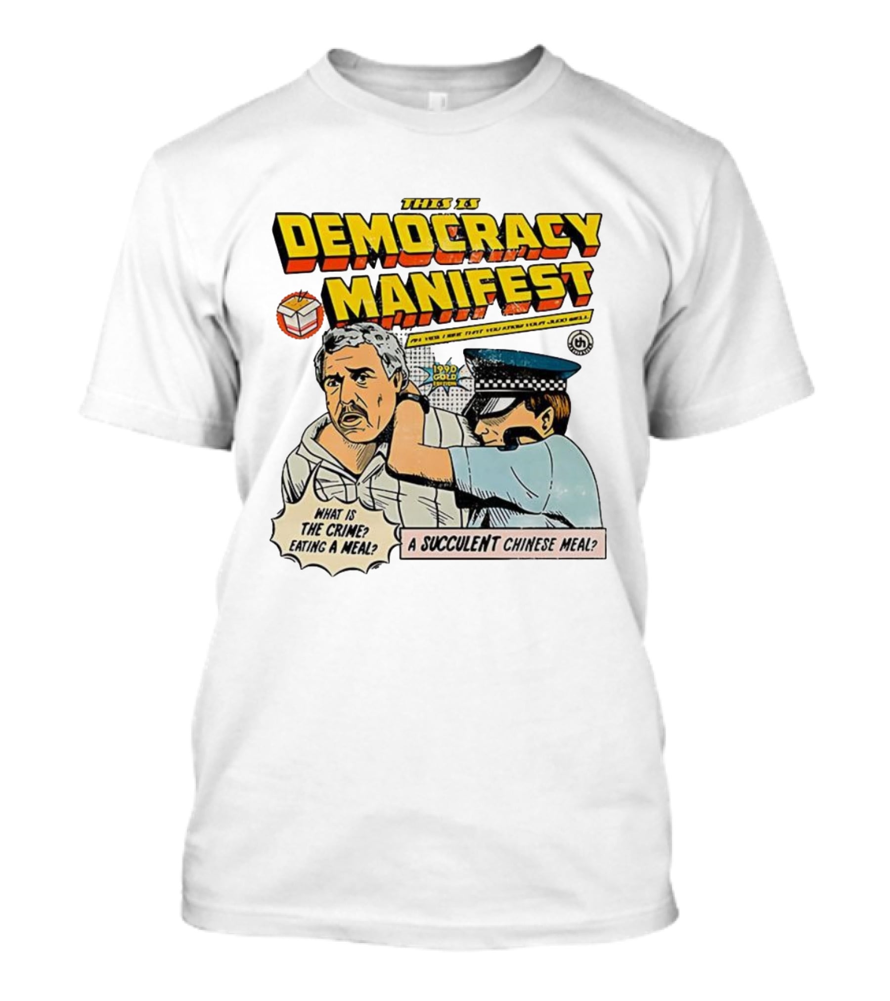 This Is Democracy Manifest What Is The Crime Eating A Succulent Chinese Meal Caricature T-Shirt