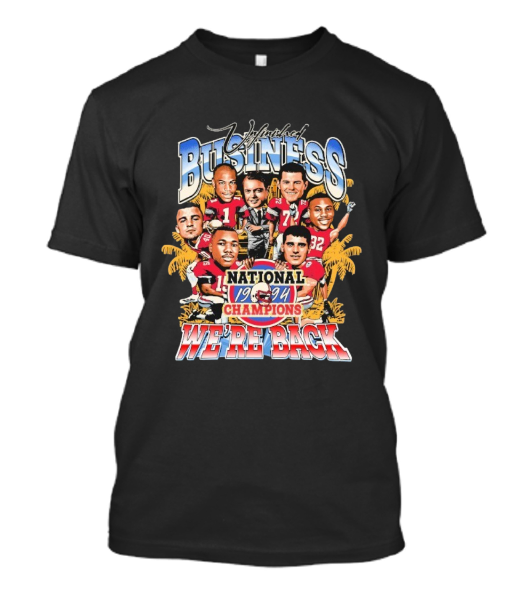 Unfinished Business We're Back National Champions 1994 Cartoon Football Team Players Palm Trees T-Shirt