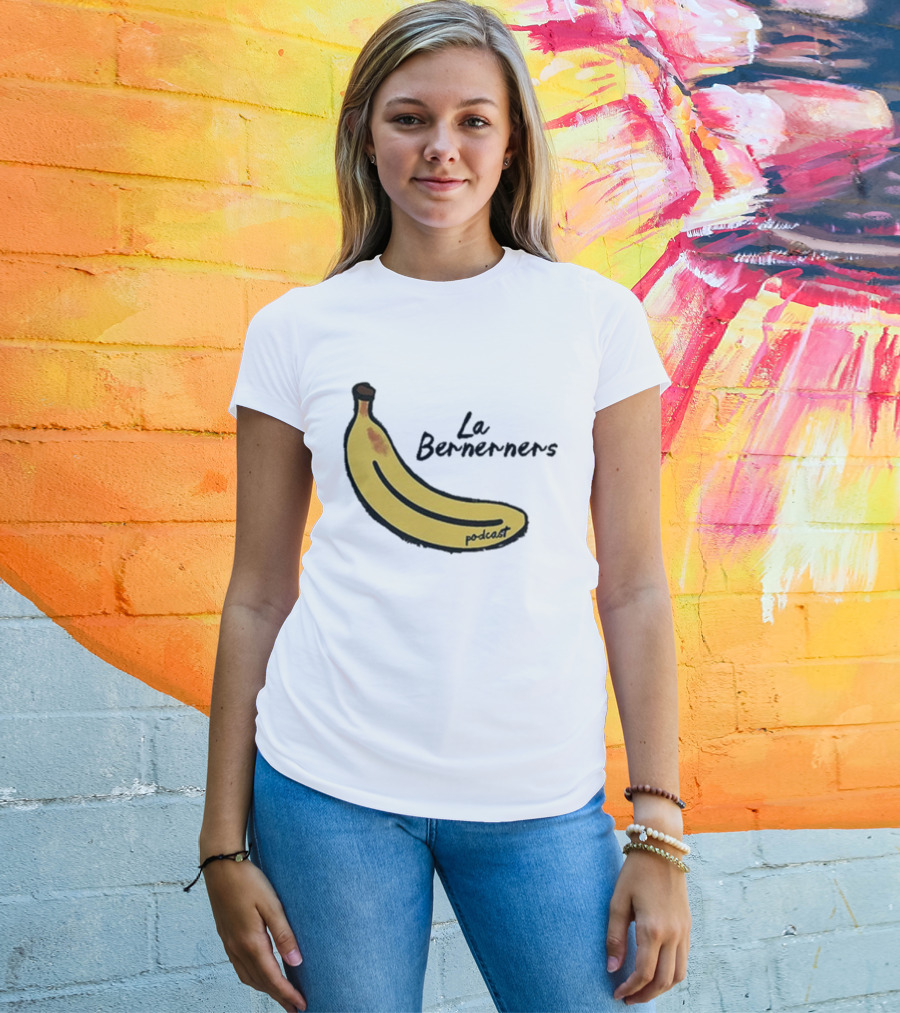 Bananas Bernerners Podcast Le Bernerners T-Shirt