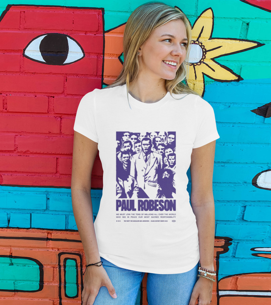 Paul Robeson Speaks For Peace Global Unity Responsibility T-Shirt