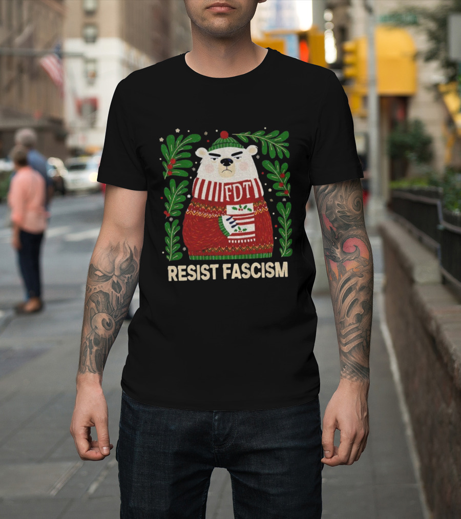 Resist Fascism FDT Bear In Christmas Sweater Anti-Trump T-Shirt