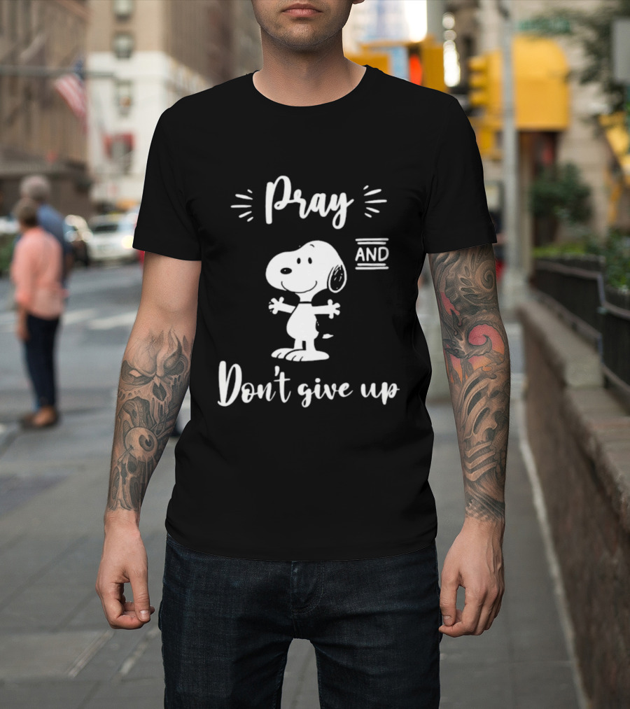 Snoopy Pray And Don't Give Up Peanuts T-Shirt