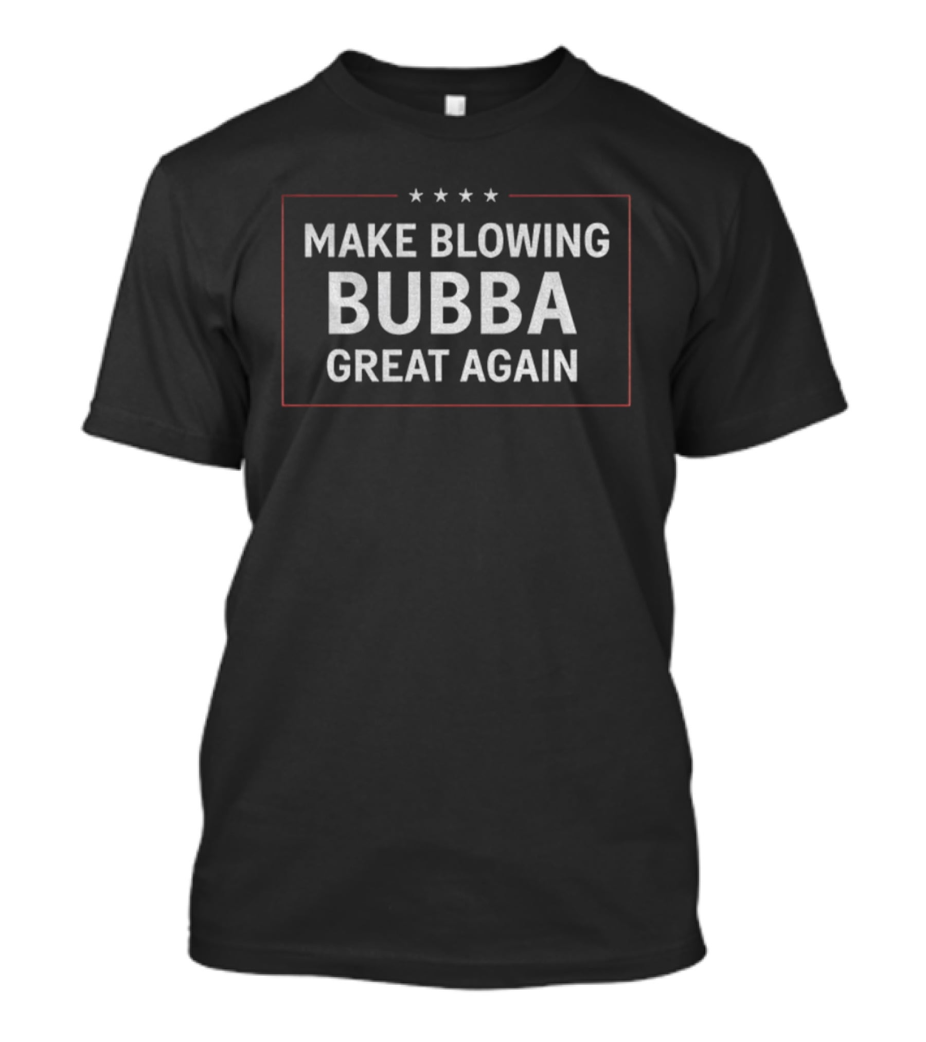Make Blowing Bubba Great Again Star Design T-Shirt