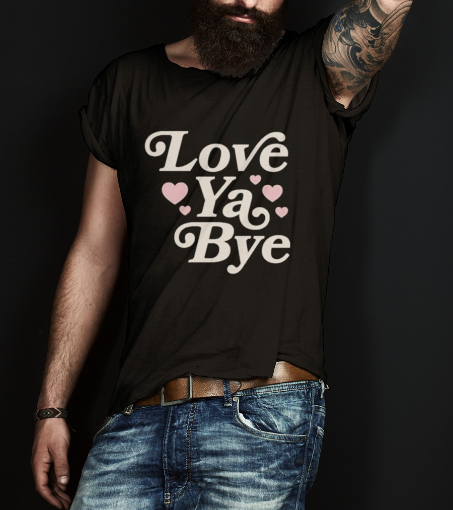Love Ya Bye Text With Pink Hearts T-Shirt