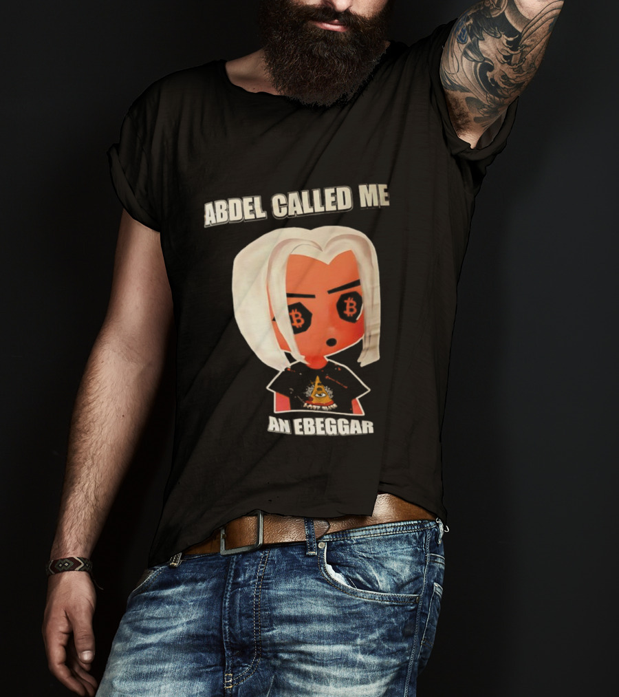 Abdel Called Me An Ebeggar Bitcoin Anime Character T-Shirt