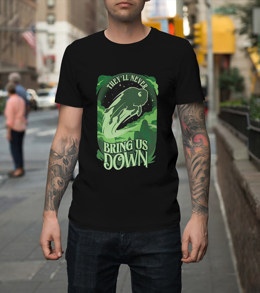 Buffalo Bills They'll Never Bring Us Down Green Buffalo Graphic T-Shirt