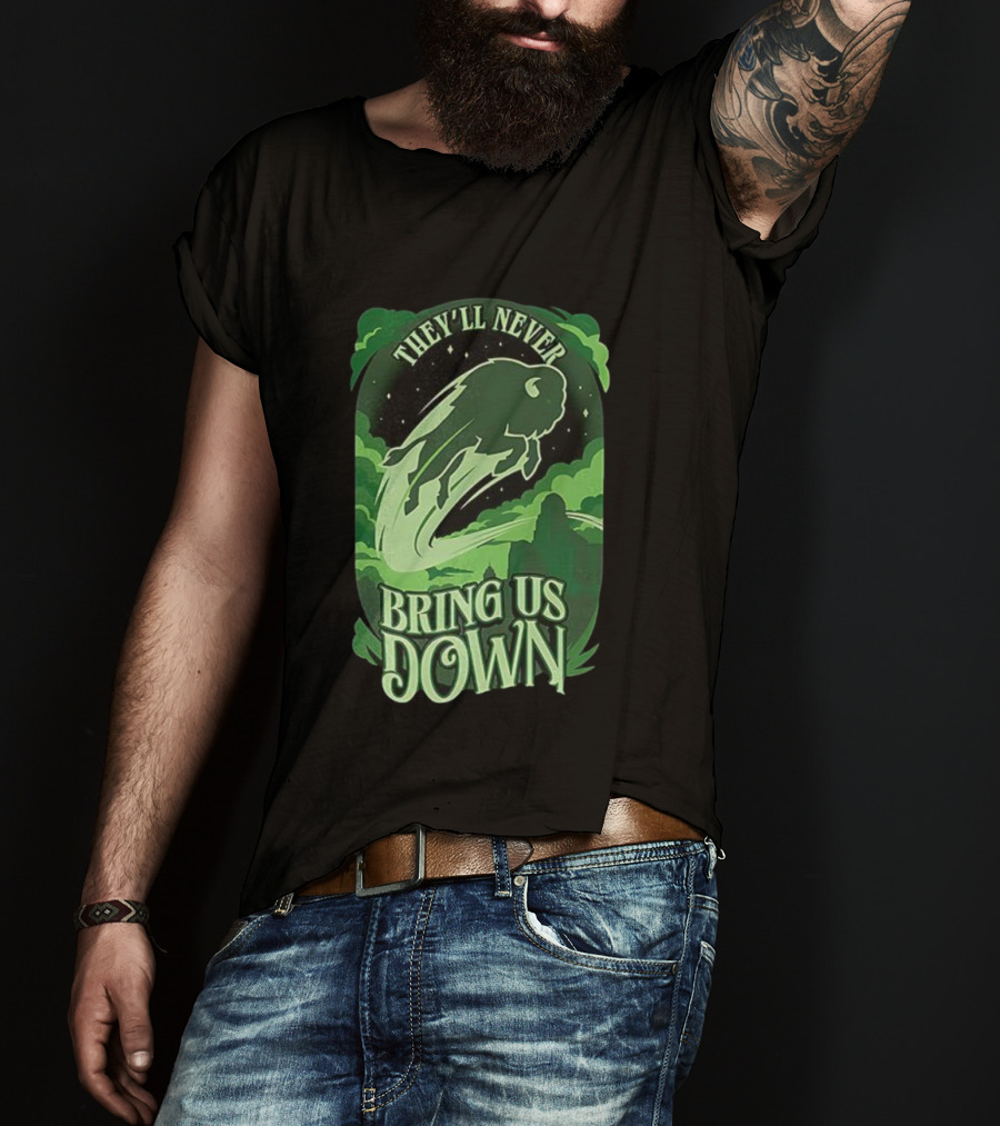 Buffalo Bills They'll Never Bring Us Down Green Buffalo Graphic T-Shirt