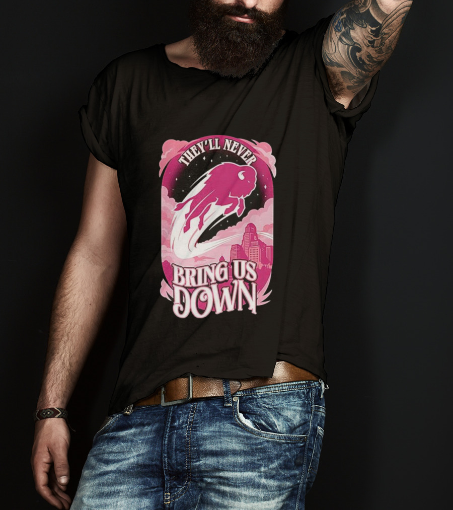 Buffalo Bills They'll Never Bring Us Down Pink T-Shirt